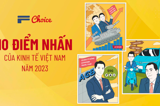 Nghệ An, FPT, ACB, VinFast, VPBank, NIC, sầu riêng, bán dẫn… vào danh sách 10 điểm nhấn của kinh tế Việt Nam năm 2023