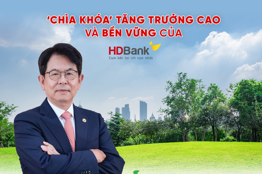 Chìa khóa tăng trưởng cao và bền vững của HDBank