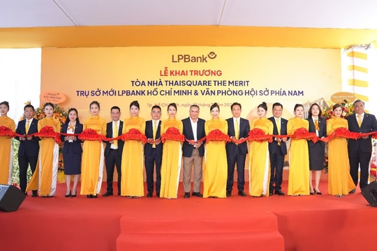 LPBank khai trương Trụ sở Thành phố Hồ Chí Minh và Văn phòng Hội sở phía Nam