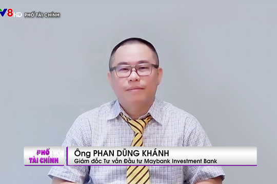 Chuyên gia Maybank Investment Bank: Nhà đầu tư nên cơ cấu lại danh mục để chờ đợi những cơ hội tiềm năng lớn trong giai đoạn tiếp theo