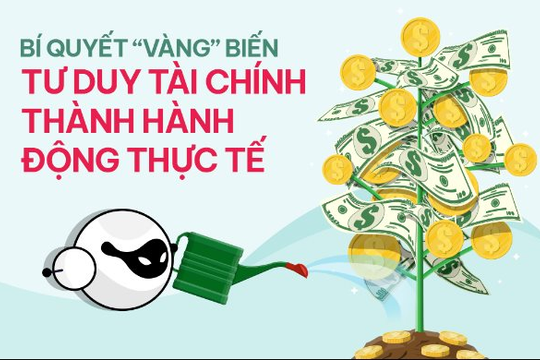 Bí quyết "vàng" biến tư duy tài chính thành hành động thực tế