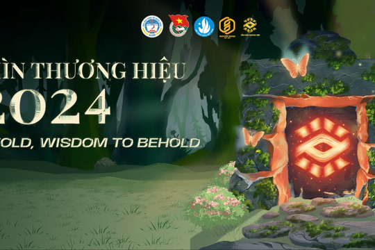 Chính thức mở đơn đăng ký trên toàn quốc cuộc thi Tầm nhìn thương hiệu 2024 – “Secret Unfold, Wisdom To Behold”