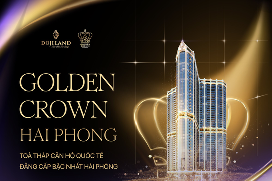 Golden Crown Hai Phong – Tòa tháp căn hộ quốc tế đẳng cấp bậc nhất Hải Phòng