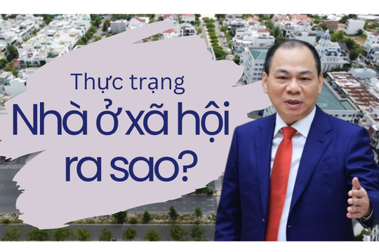 Thực trạng nhà ở xã hội tại Việt Nam ra sao mà tỷ phú Phạm Nhật Vượng đề xuất nâng chuẩn, hướng tới cả “người chưa giàu”?