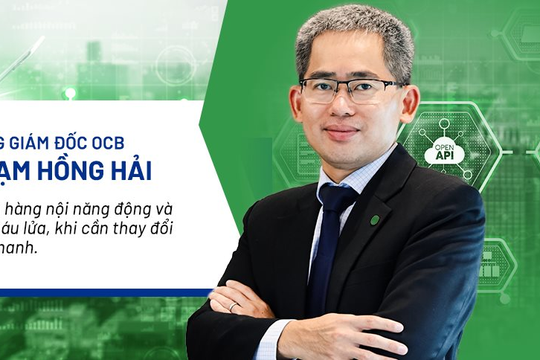 Lần đầu làm CEO ngân hàng nội, Tổng giám đốc Phạm Hồng Hải nói về cú "đặt cược" vào Open Banking của OCB