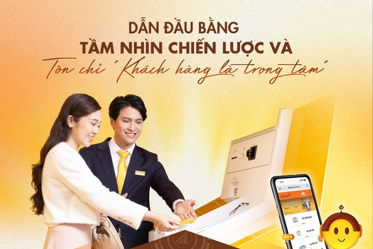 Dẫn đầu bằng tầm nhìn chiến lược và tôn chỉ ''khách hàng là trọng tâm"