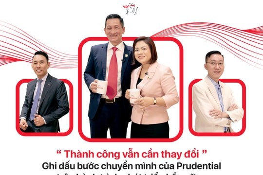 "Thành công vẫn cần thay đổi" ghi dấu ấn của Prudential trên hành trình phát triển bền vững của ngành bảo hiểm nhân thọ