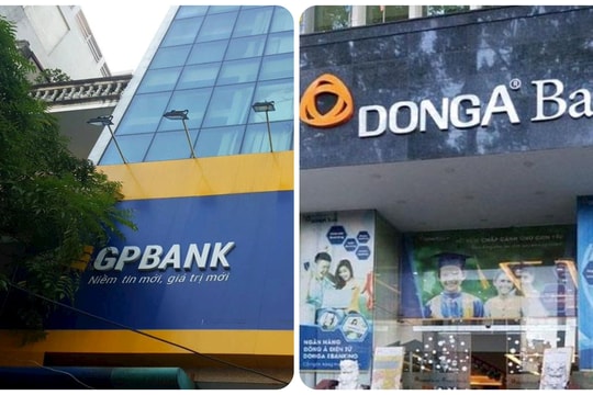 NHNN sẽ tiến hành chuyển giao GPBank và Dong A Bank, hai ngân hàng nào tiếp nhận?