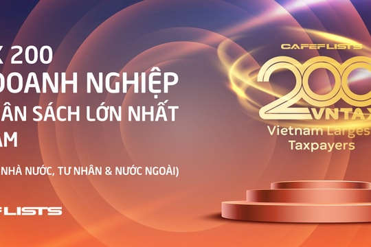 Công bố danh sách chi tiết VNTAX 200: PVN, Viettel, Vingroup, Toyota… dẫn đầu top 200 doanh nghiệp đóng góp 685.000 tỷ đồng cho ngân sách nhà nước