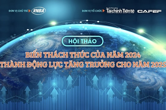 Sắp diễn ra Hội thảo “Biến thách thức của năm 2024 thành động lực tăng trưởng cho năm 2025”