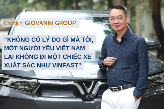 Người sáng lập Giovanni tiết lộ lý do bỏ dàn xe xăng hạng sang, chuyển sang sở hữu tận 3 chiếc VinFast VF 9