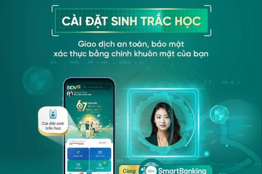 NHNN: Hoàn thành xác thực sinh trắc học đối với khách hàng cá nhân trước ngày 01/01/2025 và trước ngày 01/7/2025 đối với người đại diện doanh nghiệp