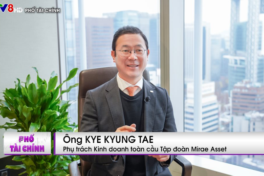 Chuyên gia cấp cao Mirae Asset: Đây là thời điểm tốt để tích lũy các cổ phiếu có yếu tố cơ bản tốt