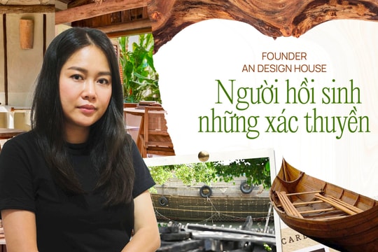 Founder An Design House - Người hồi sinh những xác thuyền: Ra đi là để trở về!