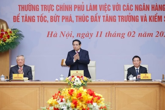 Sáng nay (11/2), Thủ tướng làm việc với lãnh đạo Agribank, BIDV, VietinBank, Vietcombank, MB, Techcombank, VPBank,...để thúc đẩy tăng trưởng và kiểm soát lạm phát