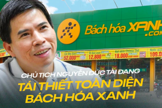 Đại gia Nguyễn Đức Tài nói về tham vọng 10 tỷ USD của Bách Hóa Xanh: ‘Khác biệt không nằm ở việc nhận ra xu hướng trước, mà ở khả năng thực thi và chiếm lĩnh thị phần’