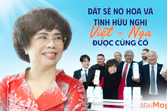 "Dự án TH tại Nga thể hiện quyết tâm lớn mang phẩm hạnh anh hùng của một dân tộc anh hùng"