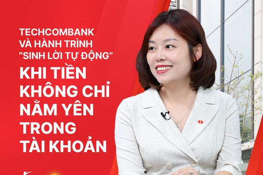 Techcombank và hành trình “Sinh Lời Tự Động”: Khi tiền không chỉ nằm yên trong tài khoản