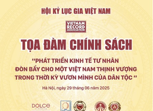 Sắp diễn ra Tọa đàm chính sách “Phát triển kinh tế tư nhân - Đòn bẩy cho một Việt Nam thịnh vượng trong thời kỳ vươn mình của dân tộc”