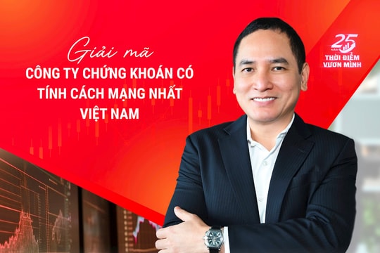 Giải mã công ty chứng khoán có tính cách mạng nhất Việt Nam