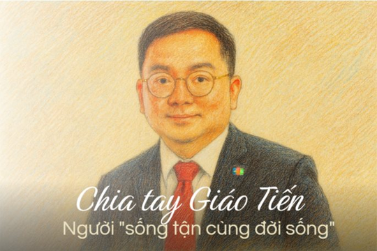 Chia tay “Giáo Tiến”: Người sống tận cùng đời sống, trọn vẹn một hành trình rực rỡ…