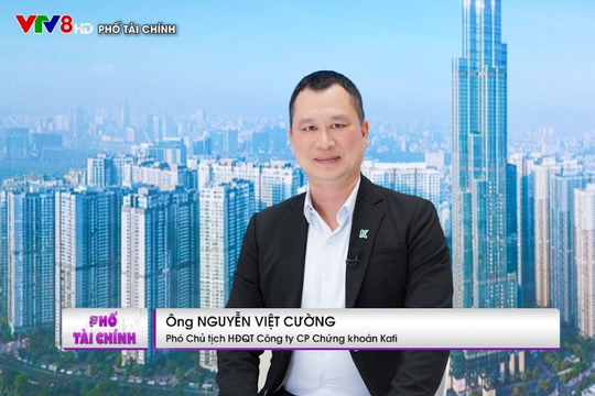 Nhiều động lực dẫn dắt tăng trưởng nửa cuối năm, Phó Chủ tịch Chứng khoán Kafi điểm tên loạt nhóm ngành tiềm năng