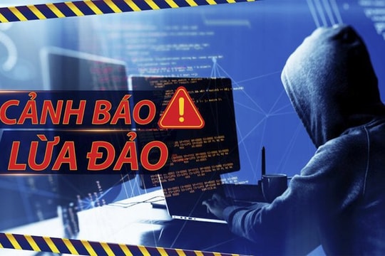 Cảnh báo thủ đoạn lừa đảo theo hình thức mới, người dân cần đặc biệt cẩn trọng 
