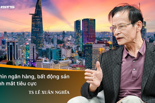 TS Lê Xuân Nghĩa: Lãi suất cao kỳ hạn ngắn thì không thể nào làm được công nghiệp, khoa học công nghệ, chỉ có làm bất động sản mới chịu nổi