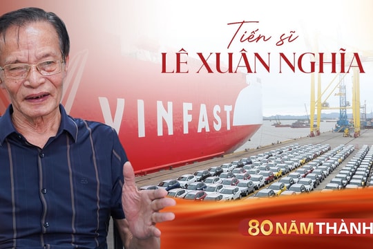 TS. Lê Xuân Nghĩa: VinFast, Trường Hải, Hòa Phát... đều đang mở đường, nhưng Việt Nam vẫn thiếu cú hích để công nghiệp hóa thật sự