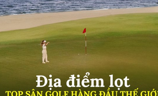1 địa điểm từng 2 năm liên tiếp lọt Top sân golf hàng đầu thế giới: Tọa lạc trên bãi biển hoang sơ tuyệt đẹp, sở hữu clubhouse 6.000m² đẳng cấp