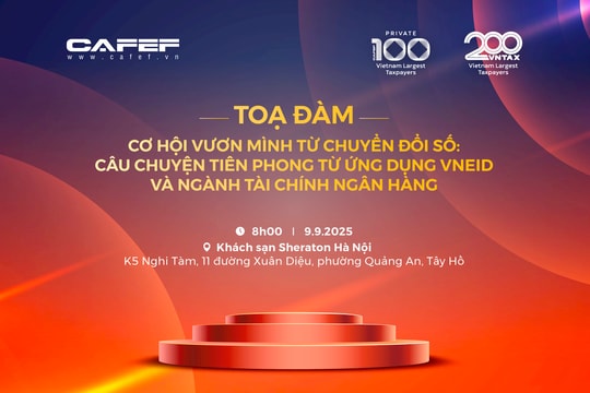 Sắp diễn ra Tọa đàm “Cơ hội vươn mình từ chuyển đổi số: Câu chuyện tiên phong từ ứng dụng VNeID và ngành Tài chính Ngân hàng”