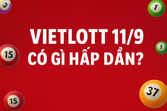Giải độc đắc Vietlott 11/9: Power 6/55 và Mega 6/45 đang kết dư bao nhiêu tỉ đồng?