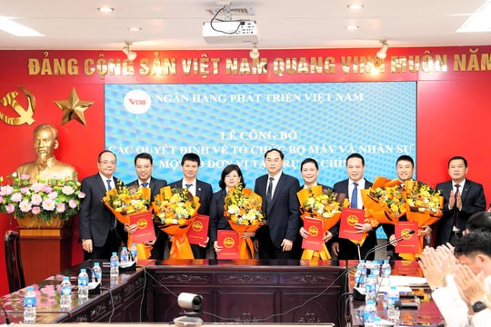 VDB công bố các quyết định về tổ chức bộ máy, nhân sự và thành lập thêm 2 đơn vị cấp Ban 