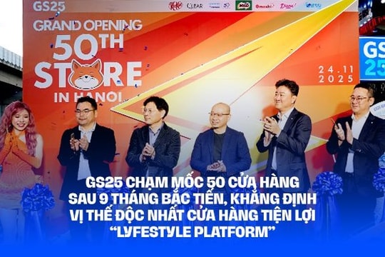 GS25 Việt Nam chạm mốc cửa hàng thứ 50 tại Hà Nội sau 9 tháng