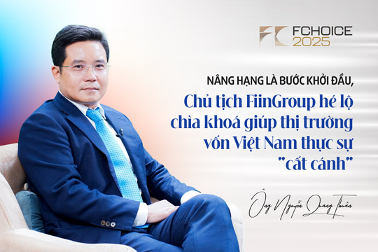 Nâng hạng là bước khởi đầu, Chủ tịch FiinGroup hé lộ chìa khoá giúp thị trường vốn Việt Nam thực sự "cất cánh"