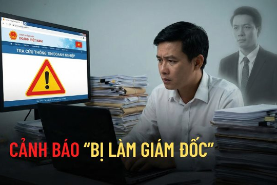 Bỗng dưng thành 'giám đốc' gánh nợ thuế tỷ đồng, bị cấm xuất cảnh: Cách tự kiểm tra để tránh họa vô đơn chí