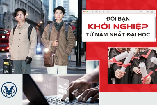 Đôi bạn khởi nghiệp từ năm nhất đại học: Từ mất phương hướng đến đồng hành cùng những giấc mơ vươn ra giảng đường quốc tế