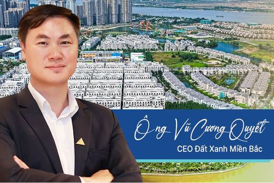 CEO Đất Xanh Miền Bắc: “Hơn 20 năm làm nghề, chưa khi nào tôi thấy thị trường bất động sản khó đoán như bây giờ, hoang mang lẫn kỳ vọng lẫn lộn”