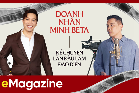 Doanh nhân Minh Beta kể chuyện lần đầu làm đạo diễn: “Doanh thu 100 tỷ mới hòa vốn nhưng tôi lãi nhiều thứ khác”

