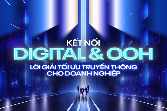 Kết nối Digital & OOH: Lời giải tối ưu truyền thông cho doanh nghiệp năm 2026