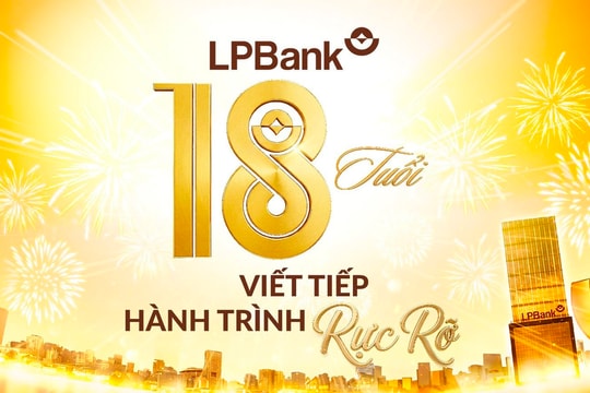 LPBank 18 tuổi: Viết tiếp hành trình rực rỡ