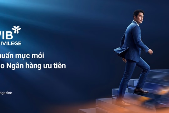 VIB Privilege Banking – Chuẩn mực mới cho Ngân hàng ưu tiên: linh hoạt, cá nhân hóa và đặc quyền xứng tầm