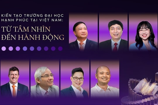 Sáng mai, lãnh đạo nhiều trường ĐH, chuyên gia uy tín sẽ gặp nhau để cùng "kiến tạo đại học hạnh phúc"