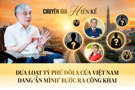Phát hiện hơn 10 tỷ phú Việt Nam đang ‘ẩn mình’, chuyên gia hiến kế giúp họ lộ diện
