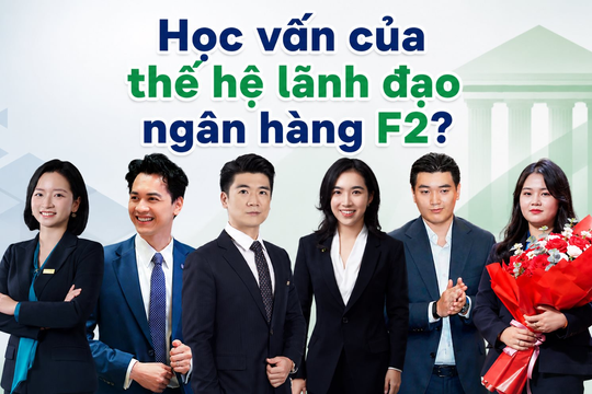 Bất ngờ với học vấn thế hệ F2 của các doanh nhân ngân hàng ACB, SHB, Sacombank,... 
