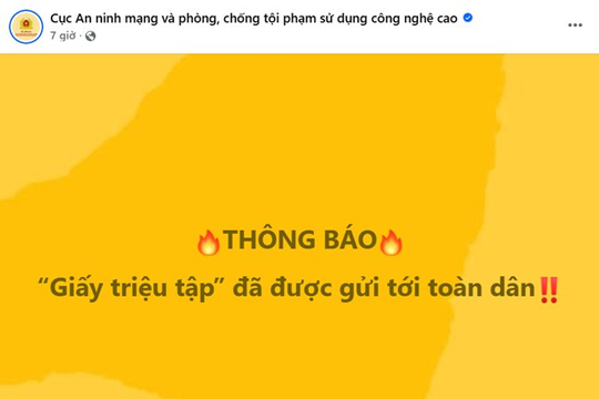 Cục An ninh mạng và phòng, chống tội phạm sử dụng công nghệ cao đã gửi "giấy triệu tập" tới toàn dân: Chuyện gì đây?