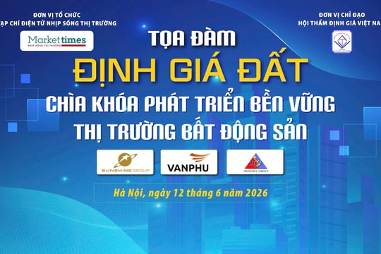 Hôm nay, tọa đàm “Định giá đất – Chìa khóa phát triển bền vững thị trường bất động sản” diễn ra tại Hà Nội