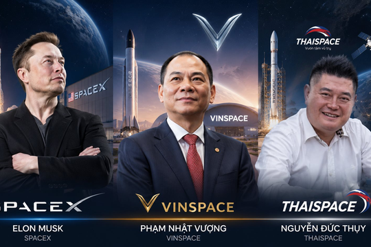 Mỹ có SpaceX, Việt Nam cũng có VinSpace, ThaiSpace
