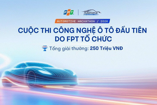 FPT tổ chức Automotive Hackathon đầu tiên, tổng giải thưởng 250 triệu đồng