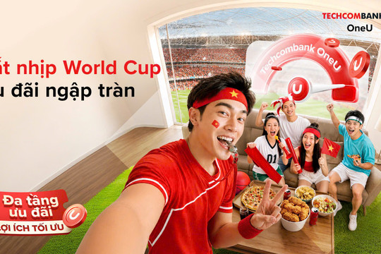 Tận hưởng World Cup 2026 cùng Techcombank OneU: Khi mỗi chi tiêu đều tích lũy thêm giá trị